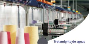 Tratamiento de aguas residuales en industrias textiles