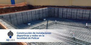 Construcción de instalaciones deportivas y redes en la localidad de Polícar