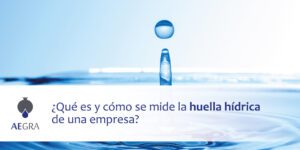 ¿Qué es y cómo se mide la huella hídrica de una empresa?