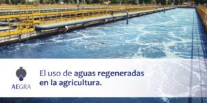 El uso de aguas regeneradas en la agricultura